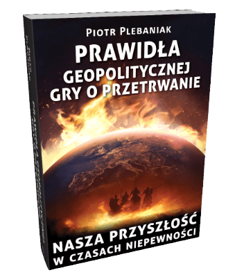  | Okładka książki rzut 3D | Piotr Plebaniak Prawidła geopolitycznej gry o przetrwanie. Nasza przyszłość w czasach niepewności